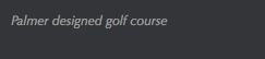 Palmer designed golf course